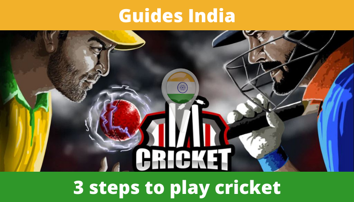 Top 3 Steps to Play-Cricket